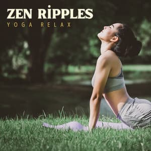 Zen Ripples: Relaxing Yoga - Yoga Relax