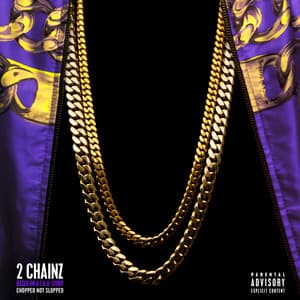 Based On A T.R.U. Story - 2 Chainz