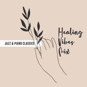 Healing Vibes Mix: Jazz & Piano Classics - Healing Jazz Melodies Artist