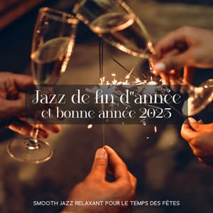 Jazz de fin d'année et bonne année 2023: Smooth Jazz relaxant pour le temps des Fêtes - Musique Jazz Détente Club