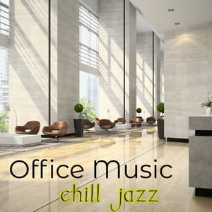 Office Music Chill Jazz – Jazz & Chill Out Music Selection 4 Office, Hotel Reception and Waiting Rooms - Office Music Specialists