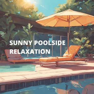 Sunny Poolside Relaxation: Lofi Mix 2024 - Summer Pool Party Chillout Music