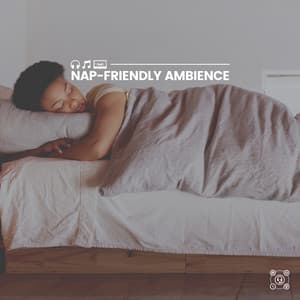 Nap-Friendly Ambience - Relax
