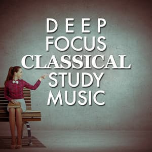 Deep Focus: Classical Study Music - Beethoven Consort
