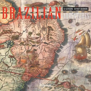 Brazilian Adventures: South American Music from the Classical Era - Ex Cathedra