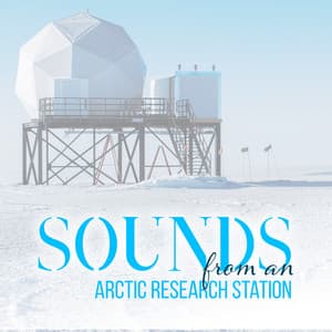 Sounds from an Arctic Research Station: Relaxing Winter Sounds for Sleep, Study, Baby Calm, Meditation - Pure Sound Universe