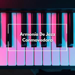 Armonía De Jazz Conmovedora - Academia de Jazz Instrumental Relajante
