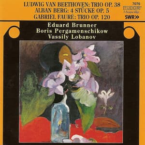 Fauré, G.: Piano Trio, Op. 102 / Berg, A.: 4 Stucke, Op. 5 / Beethoven, L. Van: Clarinet Trio, Op. 38 - Eduard Brunner