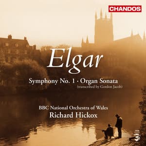 Elgar: Symphony No. 1 & Organ Sonata - Edward Elgar