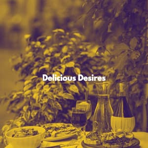 Delicious Desires - Relaxing Restaurant Music