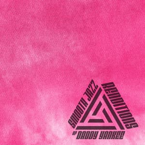 Smooth Jazz Renditions of Daddy Yankee - Smooth Jazz All Stars