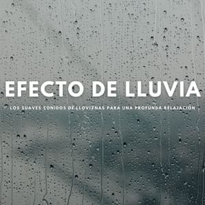 Efecto De Lluvia: Los Suaves Sonidos De Lloviznas Para Una Profunda Relajación - Ruido De Colores