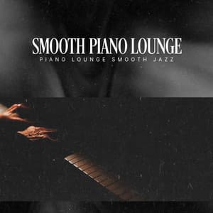 Smooth Piano Lounge - Piano Lounge Smooth Jazz