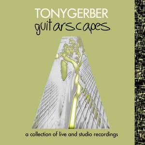 GuitarScapes - Tony Gerber