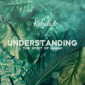 Understanding the Spirit of Hawaii - Kahalii