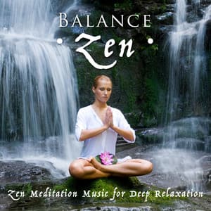 Balance Zen: Zen Meditation Music for Deep Relaxation - Ayurveda