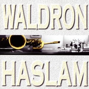 Waldron - Haslam - Mal Waldron