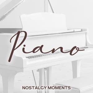 Piano Nostalgy Moments: Piano for Your Soul, Sad Emotional Piano - Classical Piano Academy