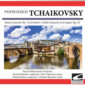 Tchaikovsky - Piano Concerto No. 1 in B minor - Violin Concerto in D major, Op. 35. - Pyotr Ilyich Tchaikovsky