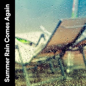 Summer Rain Comes Again - Rain Man Sounds