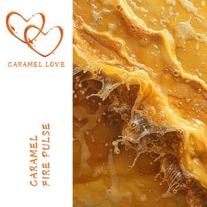 Caramel Fire Pulse - Caramel Love