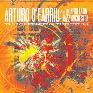 The Offense of the Drum - Arturo O'Farrill