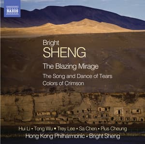B. Sheng: The Blazing Mirage - Bright Sheng