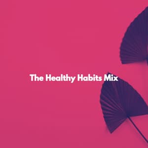 The Healthy Habits Mix - Cafe Jazz Relax
