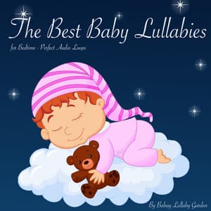 The Best Baby Lullabies for Bedtime - Perfect Audio Loops - Baby Lullaby Garden