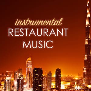 Soft Instrumental Restaurant Music - Soft Instrumental Songs