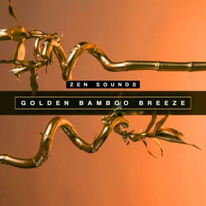 Golden Bamboo Breeze - Zen Sounds