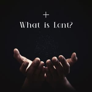 What is Lent? - A Path Of Faith With Music And Prayers - Father Paul Zarr