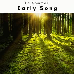 1 o 1 Early Song - Le Sommeil