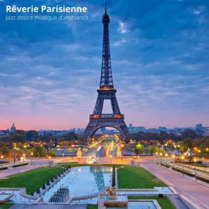 Rêverie Parisienne: Jazz Douce pour l Ambiance - Jazz douce musique d'ambiance