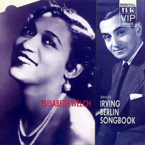Elisabeth Welch Sings the Irving Berlin Songbook - Elisabeth Welch