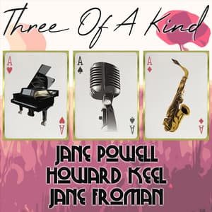 Three of a Kind: Jane Powell, Howard Keel, Jane Froman - Jane Powell