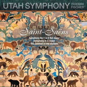 Saint-Saëns: Carnival of the Animals; Symphony No. 1; Symphony in A Major - Camille Saint-Saëns