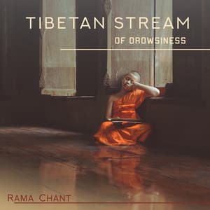 Tibetan Stream of Drowsiness - Rama Chant