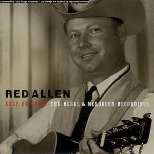 Keep On Going: The Rebel & Melodeon Recordings - Red Allen