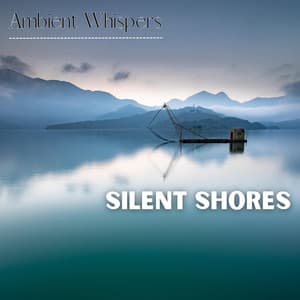 Silent Shores - Ambient Whispers