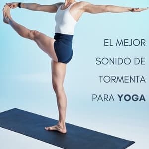 El Mejor Sonido De Tormenta Para Yoga - Acerca de una tormenta repentina