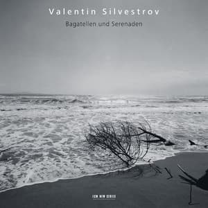 Silvestrov: Bagatellen und Serenaden - Valentin Silvestrov