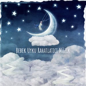 Bebek Uyku Rahatlatıcı Müzik - Rahatlatıcı Müzik Terapi