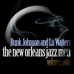New Orleans Jazz Men, Vol. 2 - Bunk Johnson