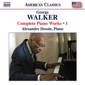 Walker: Complete Piano Works, Vol. 1 - George Walker