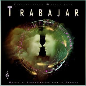 Concentración Música para Trabajar: Música para el Trabajo - Concentración Música para Trabajar