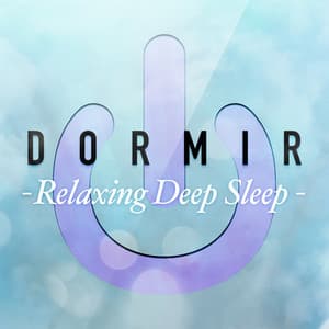Dormir: Relaxing Deep Sleep - Relaxing Meditation for Deep Sleep