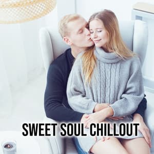 Sweet Soul Chillout - Chill Your Mind, Lounge Chillout, Relax - Lounge relax
