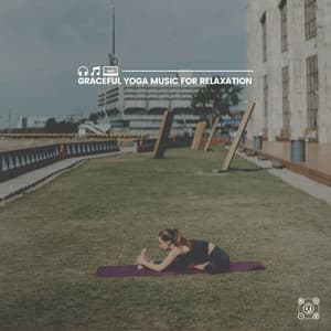 Graceful Yoga Music for Relaxation - Yoga Featured Music