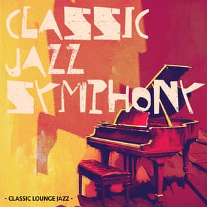 Classic Jazz Symphony - Classic Lounge Jazz